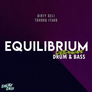 Equilibrium (Retrowave Drum & Bass Remix)