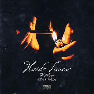 Hard Times (feat. Abu Dhabi) [Explicit]