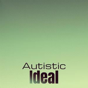 Autistic Ideal