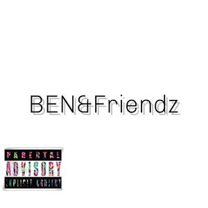 BEN&Friendz (feat. JayDAWG) (Explicit)