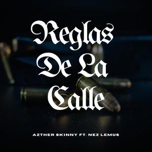 Reglas De La Calle (feat. Nez Lemus) (Explicit)