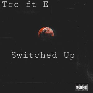 Switched Up (feat. E)