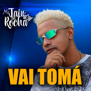 Vai Tomá (Explicit)
