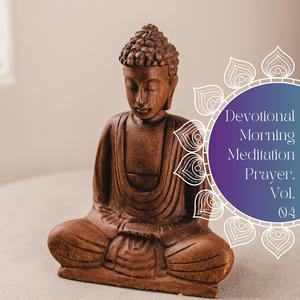 Devotional Morning Meditation Prayer, Vol. 04