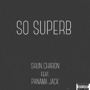 So Superb (feat. Panama Jack) [Explicit]