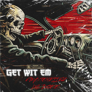 Get Wit Em (Explicit)