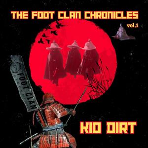 The Foot Clan Chronicles, Vol. 1 (Explicit)