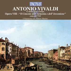 VIVALDI, A.: Opera VIII, "Il Cimento dell'Armonia e dell'Inventione, Concertos Nos. 7-12 (Pagliani, Pollastri, I Filarmonici, Martini)