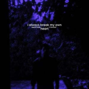 i always break my own heart (feat. Esteban Morado) [REMIX]