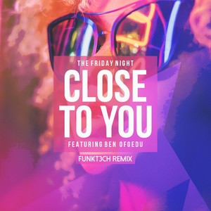 Close to You (Funkt3Ch Underground Mix)