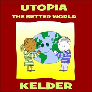 Utopia, the Better World