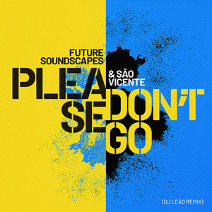 Please Don't Go (DJ Leao Remix)