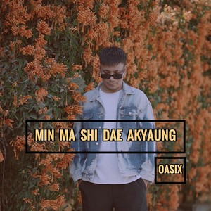 Min Ma Shi Dae Akyaung