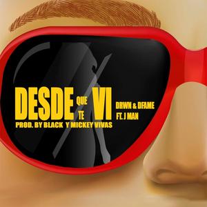 Desde que te vi (feat. J Man) [with DFame]