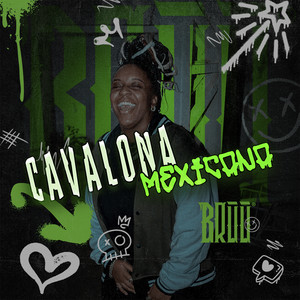 CAVALONA MEXICANA (Explicit)