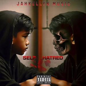 SELF HATRED (Explicit)