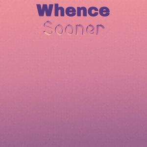 Whence Sooner