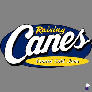 Raising Canes (Explicit)