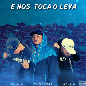 E Nós Toca o Leva (Explicit)