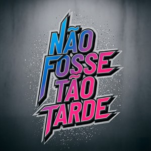 Não Fosse Tão Tarde (Explicit)