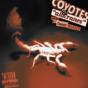 COYOTES & ALACRANES (Explicit)