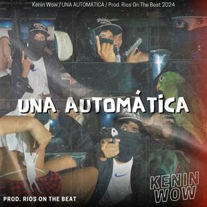 UNA AUTOMÁTICA (feat. Rios On The Beat)