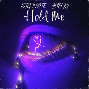 Hold Me (feat. Luh K2) (Explicit)