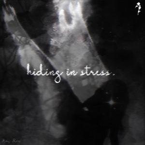 hiding in stress
