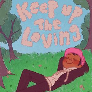 Keep Up The Loving