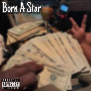 Born A Star (Explicit)