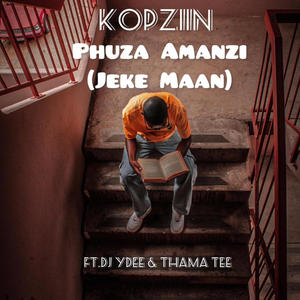 Phuza Amanzi (Jeke Maan) (feat. Dj Ydee & Thama Tee)