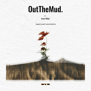 OutTheMud. (Chopped & Screwed)