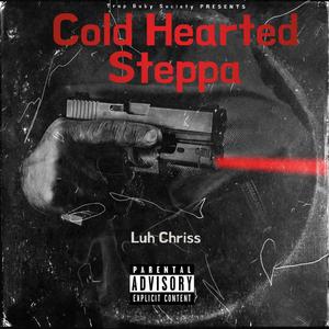 Cold Hearted Steppa (Explicit)