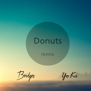Donuts (Bridges remix)