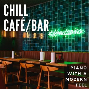 Café / Bar Chill: Piano with a Modern Feel