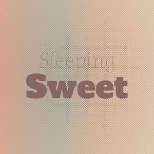 Sleeping Sweet