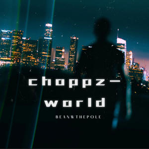 Choppz-World (Explicit)