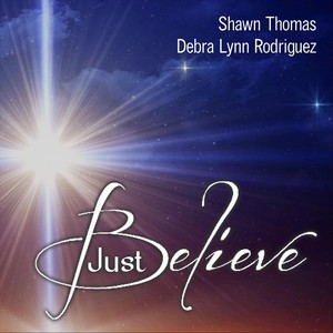 Just Believe(feat. Debra Lynn Rodriguez)