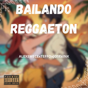 Bailando Reggaeton (Explicit)