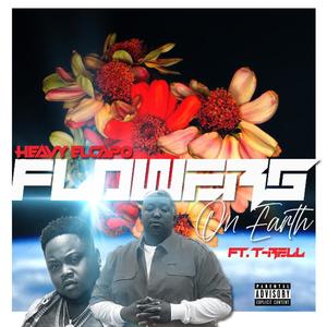 Flowers on Earth(feat. T-Rell) (Explicit)