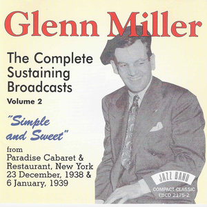 Simple and Sweet - The Complete Sustaining Broadcasts - Volume 2, From Paradise Cabaret & Restaurant, New York, 23rd December 1938 & 6th January 1939 (Live)