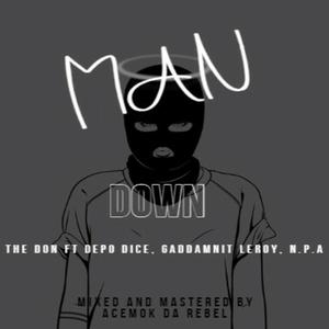 Man Down (feat. Depo Dice, Gaddamnit Leroy & Nazz Papa Afrika) (Explicit)