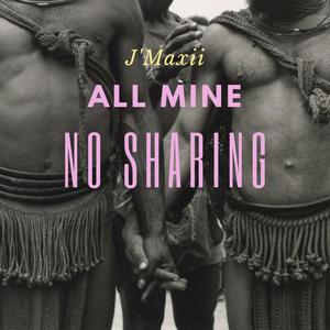 All Mine No Sharing (Explicit)