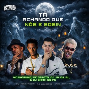 Tá Achando Que Nós é Bobin (Explicit)