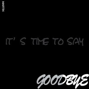 It's time to say goodbye