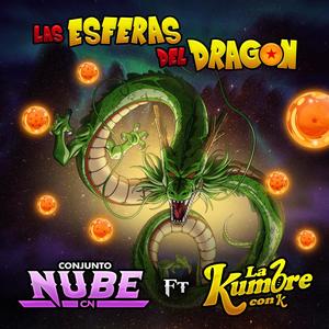 Las Esferas del Dragon(feat. La Kumbre Con K)
