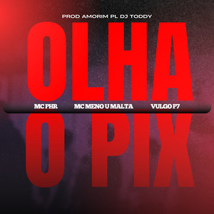 Olha o Pix (Explicit)