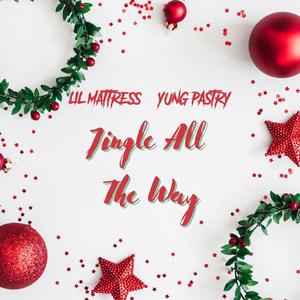 Jingle All The Way(feat. Yung Pastry)