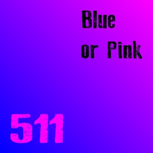 Blue or Pink (Explicit)