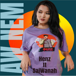 AW NEM (feat. HENZ & SAIWANAH) (Explicit)